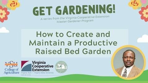 Get Gardening! How to Create and Maintain a Productive Raised Bed Garden